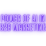 Unleashing the Power of AI in B2B Marketing: 5 Game-Changing Use Cases